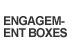 Engagement Boxes